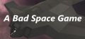 A Bad Space Game Logo